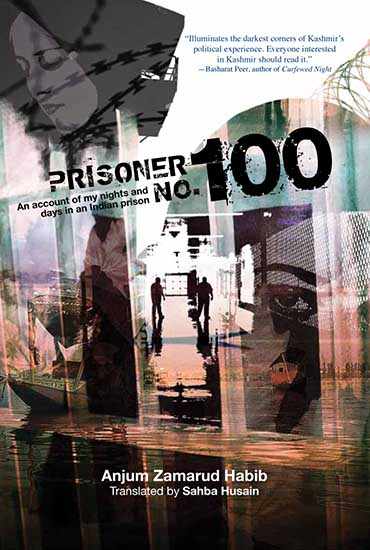 Prisoner No. 100: An Account of My Days and Nights in an Indian Prison
