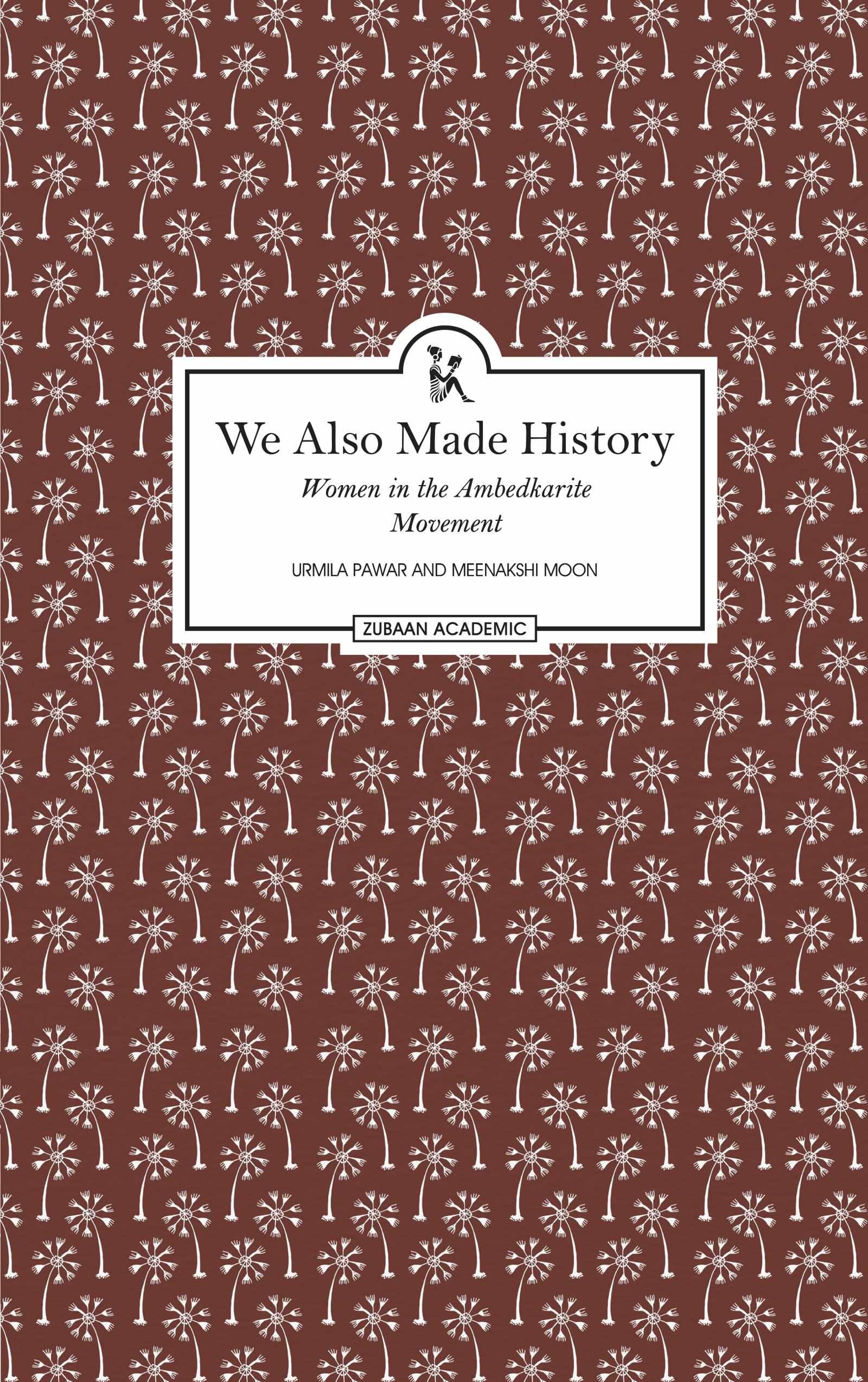 We Also Made History: Women in the Ambedkarite Movement