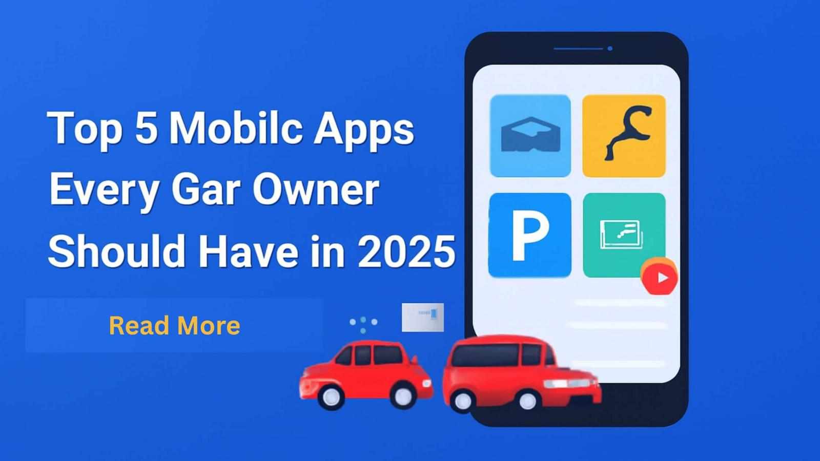 Top Mobile Apps Every Car Owner Should Have in 2025