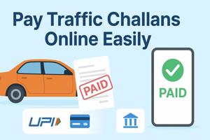 Step-by-Step Guide to Paying Traffic Challans Online in India