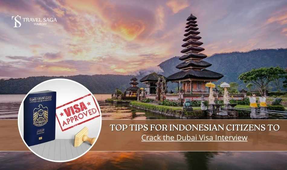 Top Tips for Indonesian Citizens to Crack the Dubai Visa Interview
