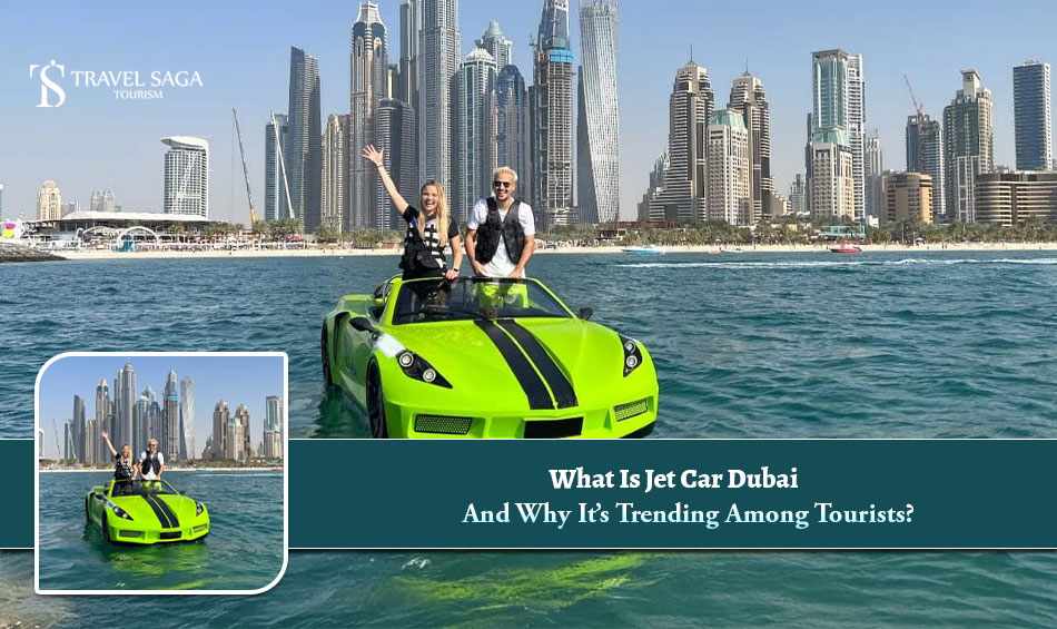 What Is Jet Car Dubai and Why It’s Trending Among Tourists?