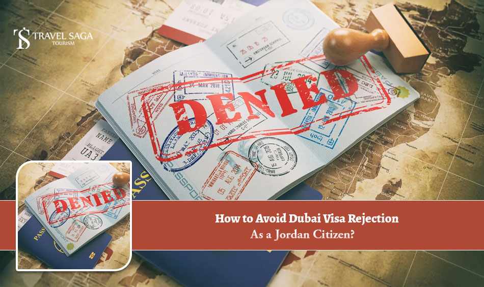 How to Avoid Dubai Visa Rejection as a Jordan Citizen?