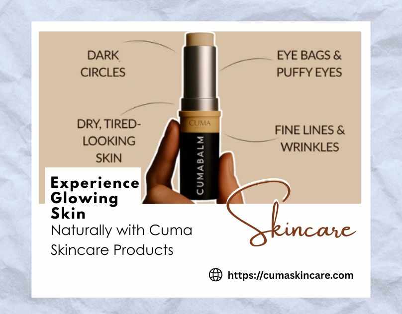 Get a Natural Glow with Cuma Skincare