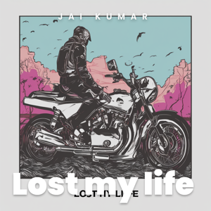 Lost my life