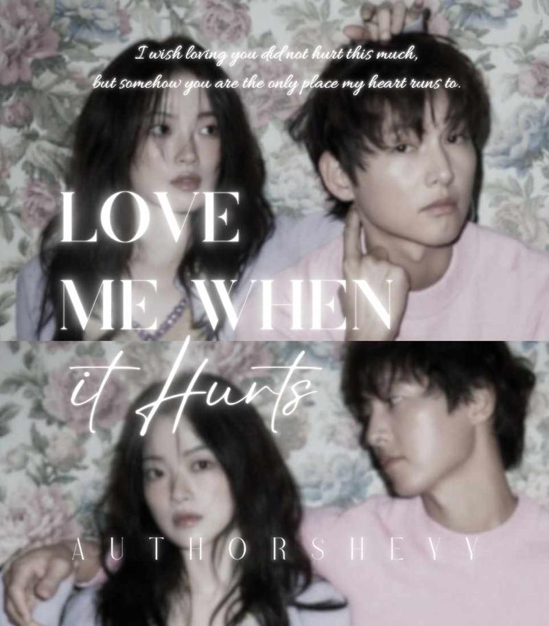 Love Me When It Hurts