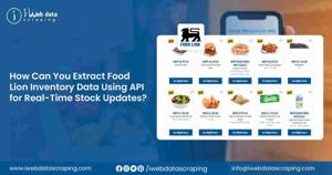 Extract Food Lion Inventory Data Using API for Stock Updates