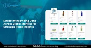 Extract Wine Pricing Data Across Global Markets for Insights