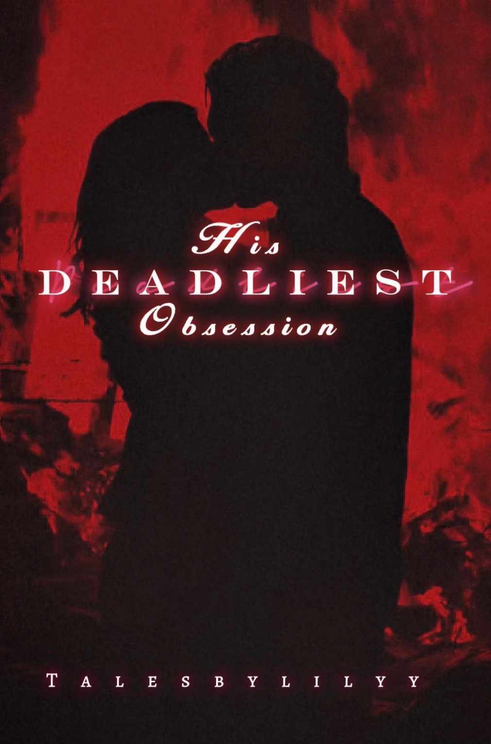 HIS DEADLIEST OBSESSION | 18+|
