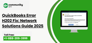 QuickBooks Error H202 Fix: Network Solutions Guide 2025