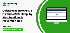 QuickBooks Error PS038 Fix Guide 2025 | Step-by-Step Solutions & Prevention Tips