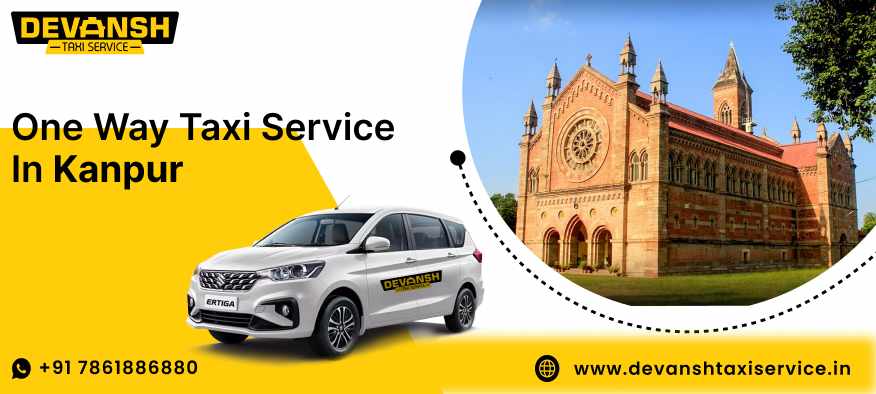 One Way Taxi in Kanpur for Couples & Friends : Book Romantic Rides