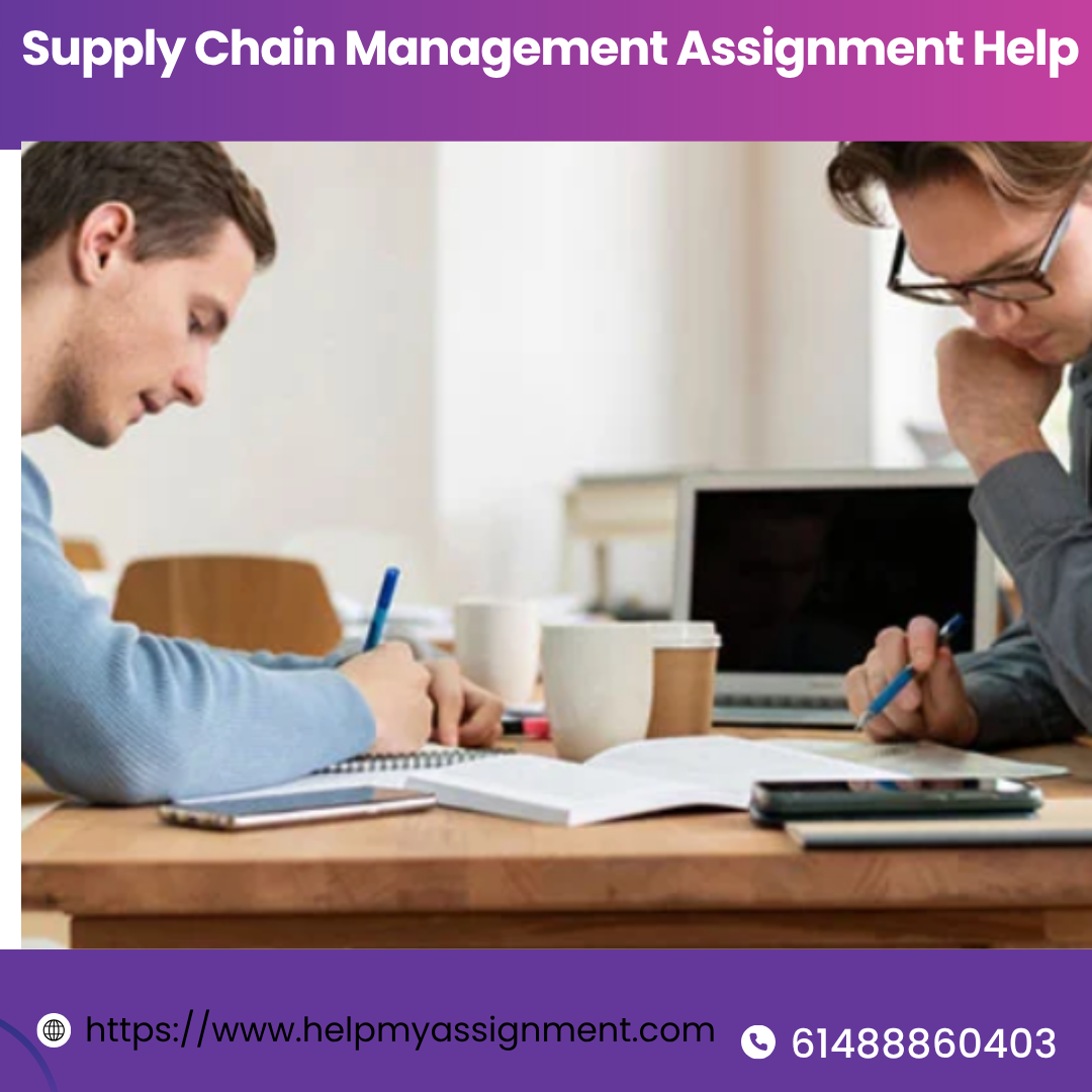 Supply Chain Management Assignment Help: The Only Thing You Need for Success