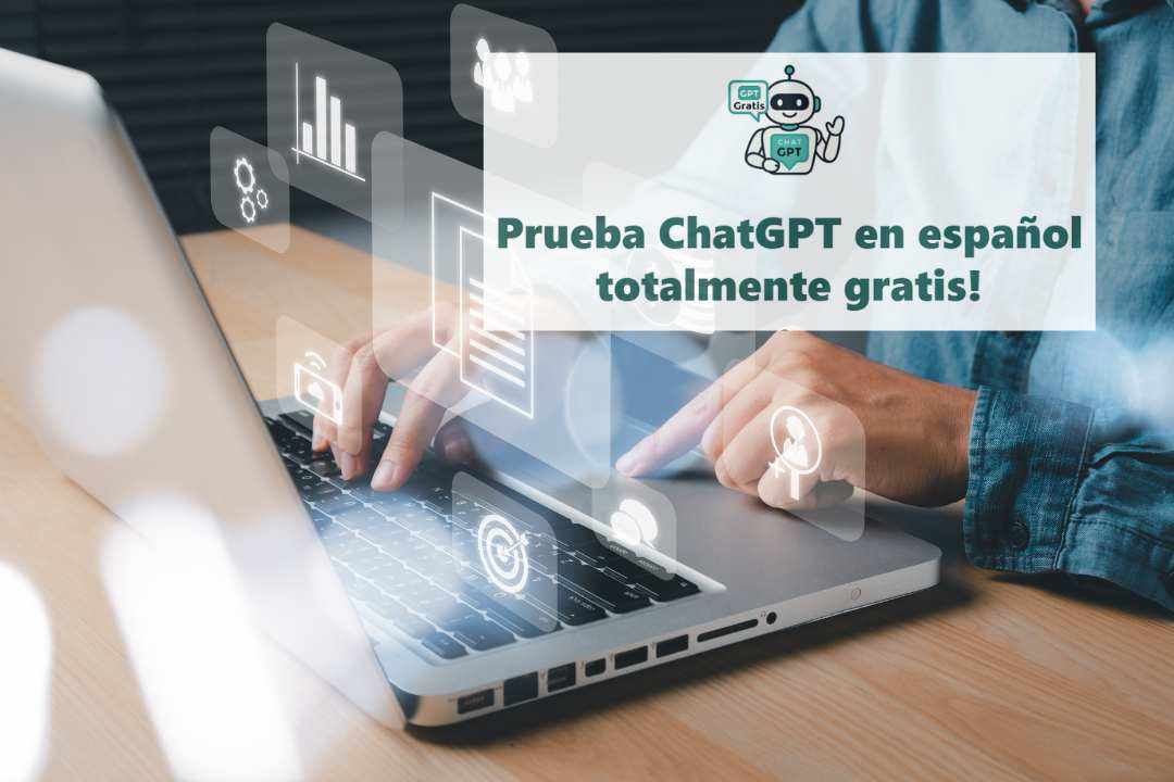 Chat GPT Español Gratis: Tu Asistente de IA en tu Idioma