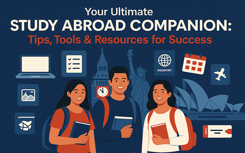 Your Ultimate Study Abroad Companion: Tips, Tools & Resources for Success