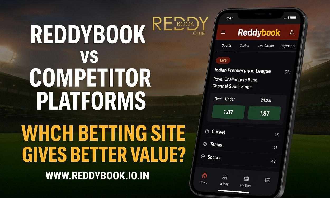 Reddybook vs Competitor Platforms: Which Betting Site Gives Better Value?