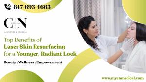 Top Benefits of Laser Skin Resurfacing for a Younger, Radiant Look