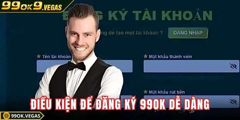 Gia Nhap Cong Dong 99OK – Dang Ky De Dang, Vao Game Muot Ma