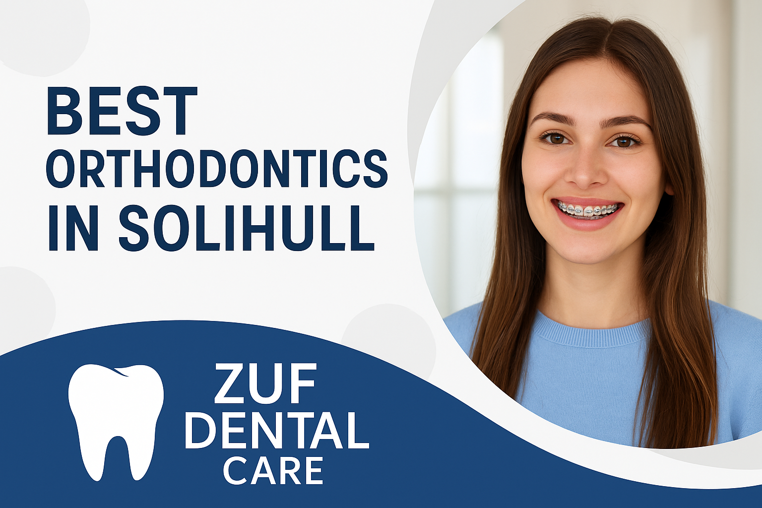 Best Orthodontics in Solihull | Zuf Dental Care