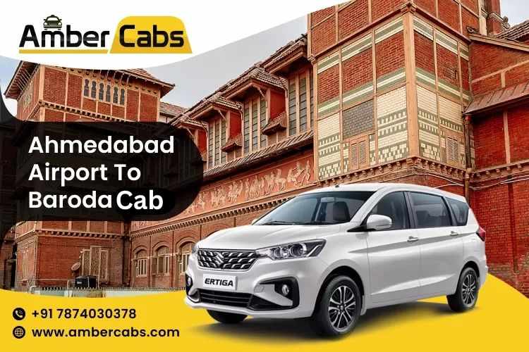 Smooth & Reliable Ahmedabad Airport to Baroda Cab Service for Stress-Free Travel @AmberCabs