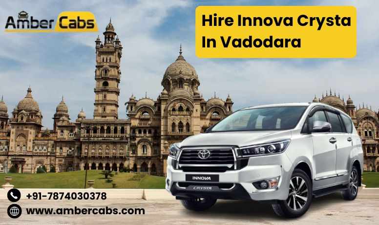 Explore Top Tourist Places with Innova Crysta on Rent in Vadodara @AmberCabs