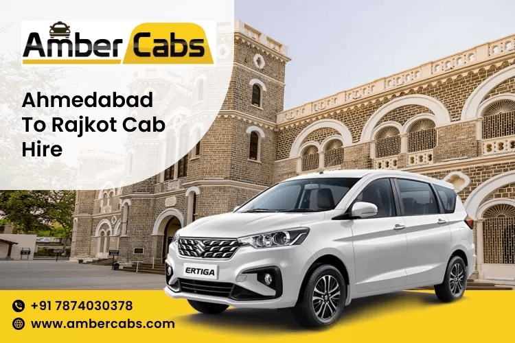 Explore Gujarat with Ahmedabad to Rajkot Cab Hire & Scenic Attractions @AmberCabs