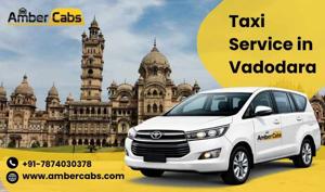 Taxi Service in Vadodara – Explore the City with Comfort and Ease