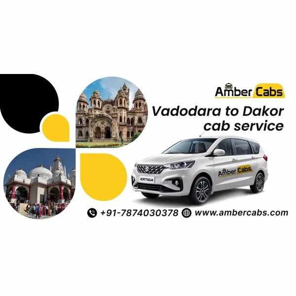 Vadodara to Dakor Cab Service – Comfortable & Affordable Travel with Amber Cabs