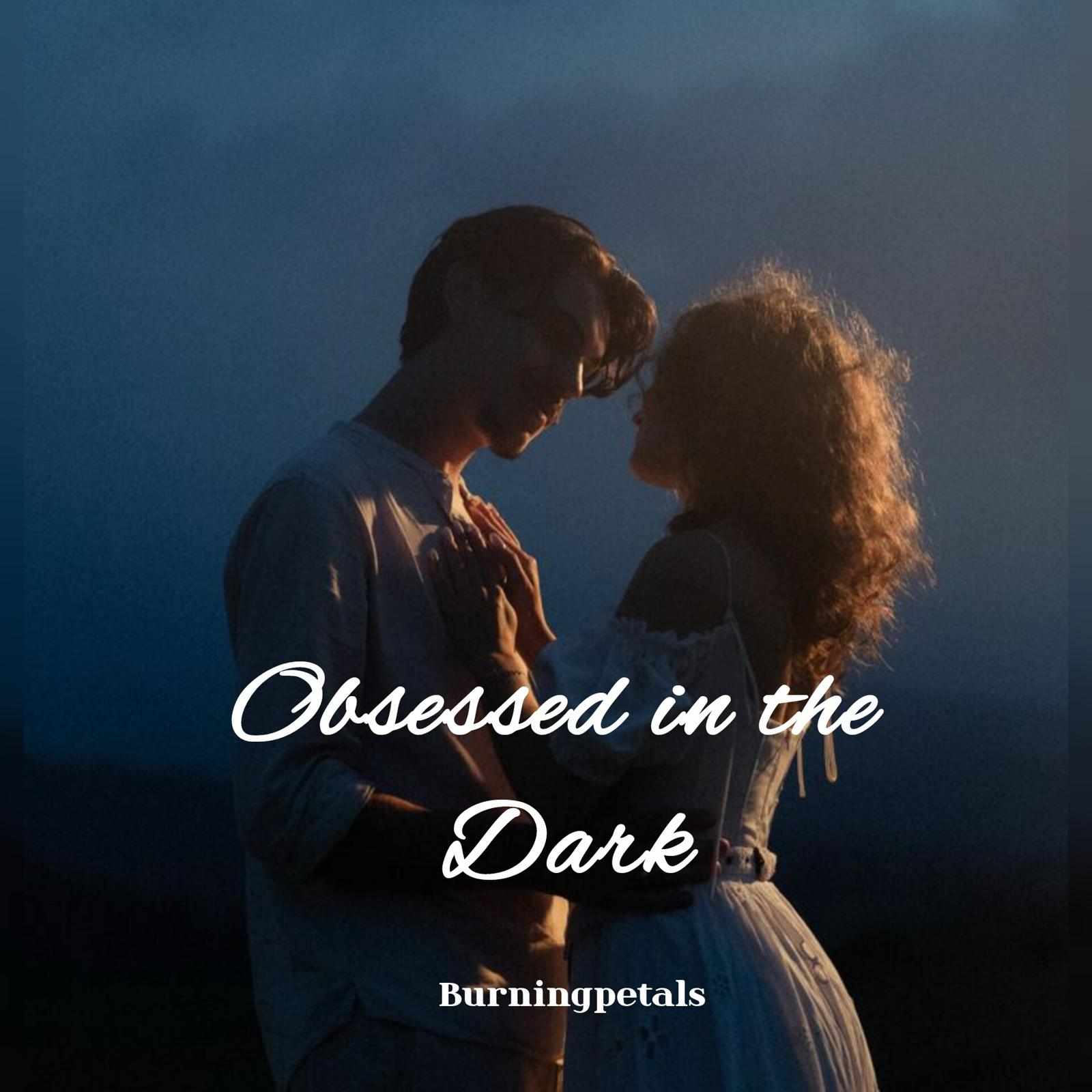 OBSESSED IN THE DARK