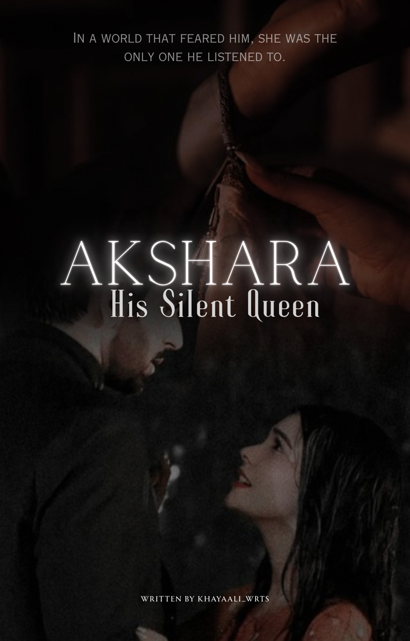 AKSHARA-HIS SILENT QUEEN.