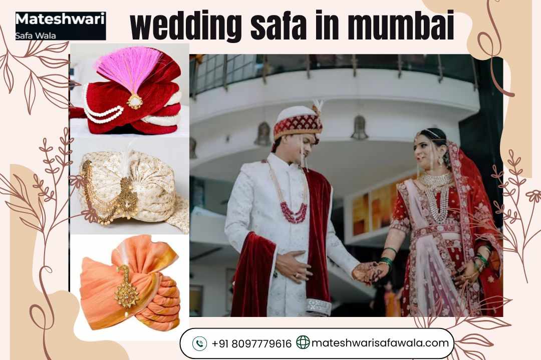 Wedding Safa in Mumbai Elevating Traditional Celebrations with Style and Grace