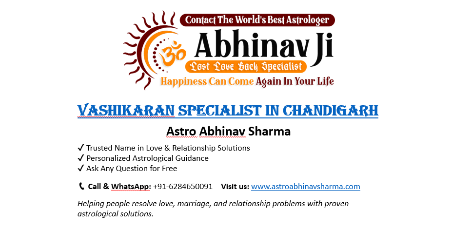Expert Vashikaran Specialist in Chandigarh for Fast Love Solutions