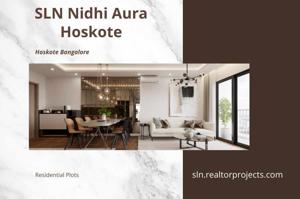 SLN Nidhi Aura Hoskote Bangalore – Premium Residential Plots for Modern Living