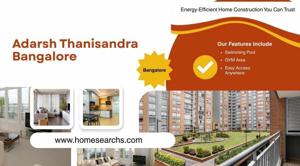 Adarsh Thanisandra Project: Luxury Redefined in Bengaluru