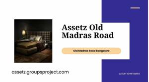 Experience Luxury Living with Assetz Old Madras Road Bangalore