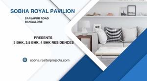 Live in Luxury at Sobha Royal Pavilion, Sarjapur Road, Bangalore
