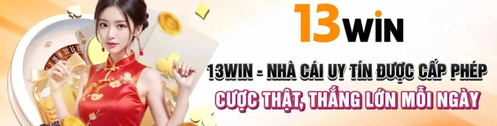 13WIN – Cổng Game Cá Cược Trực Tuyến Uy Tín Hàng Đầu Hiện Nay