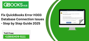 Fix QuickBooks Error H303 Database Connection Issues - Step by Step Guide 2025
