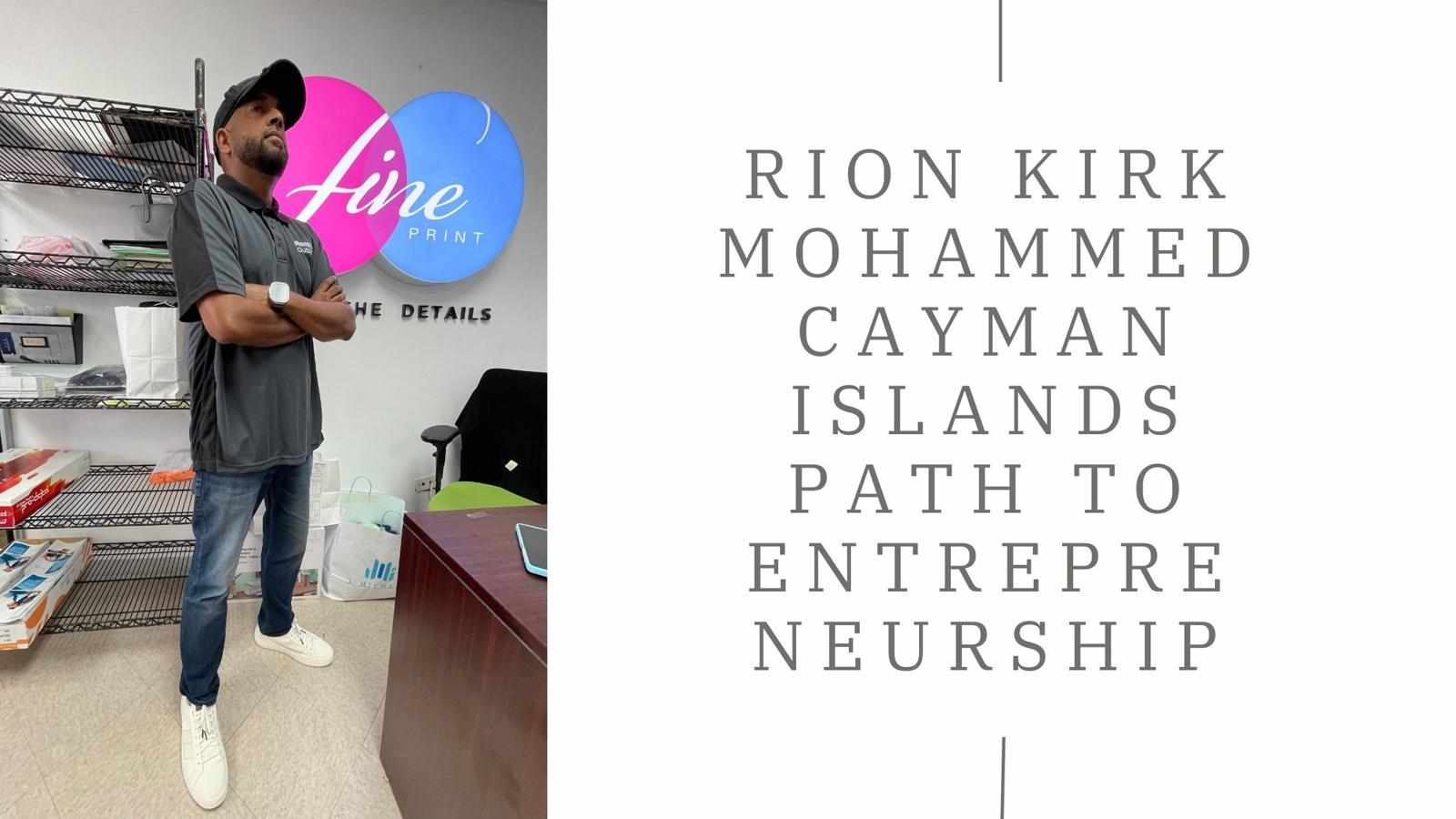 Rion Kirk Mohammed Cayman Islands Path to Entrepreneurship