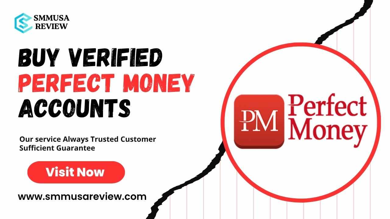 Get Your Verified Perfect Money Accounts Today for Safe Online Deals