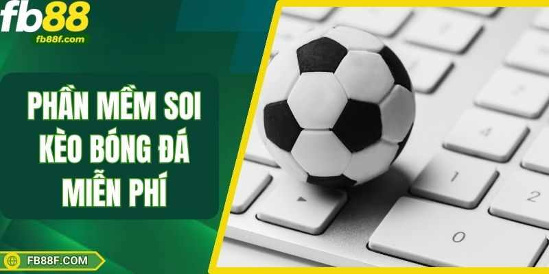 Danh Gia Phan Mem Soi Keo Bong Da Mien Phi Dinh Cao 2025