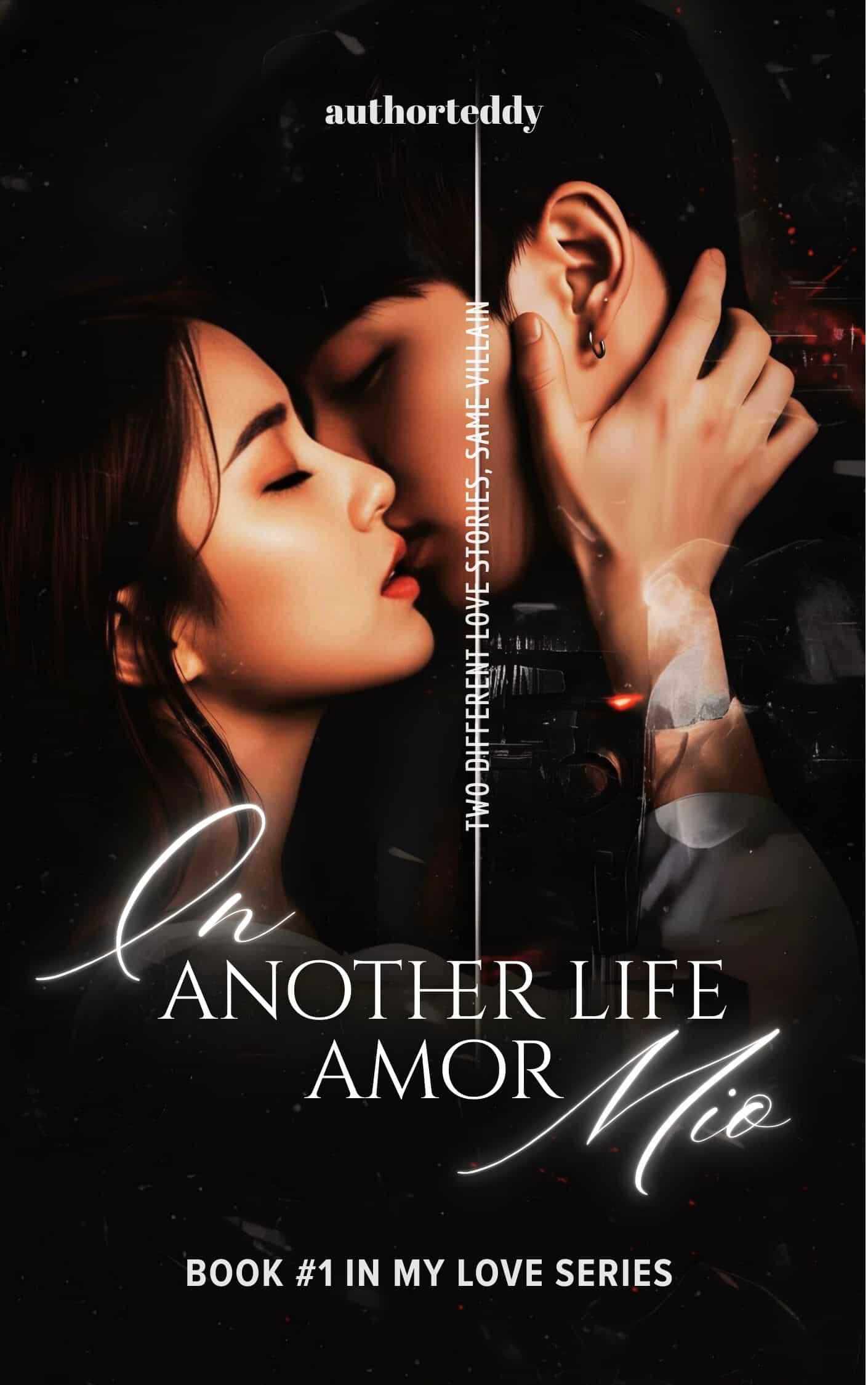 𝐈𝐍 𝐀𝐍𝐎𝐓𝐇𝐄𝐑 𝐋𝐈𝐅𝐄, 𝐀𝐌𝐎𝐑 𝐌𝐈𝐎 (𝐁𝐎𝐎𝐊 𝟏 𝐎𝐅 𝐌𝐘 𝐋𝐎𝐕𝐄 𝐒𝐄𝐑𝐈𝐄𝐒)