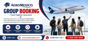 Aeromexico Group Booking: The Smart Way to Travel Together