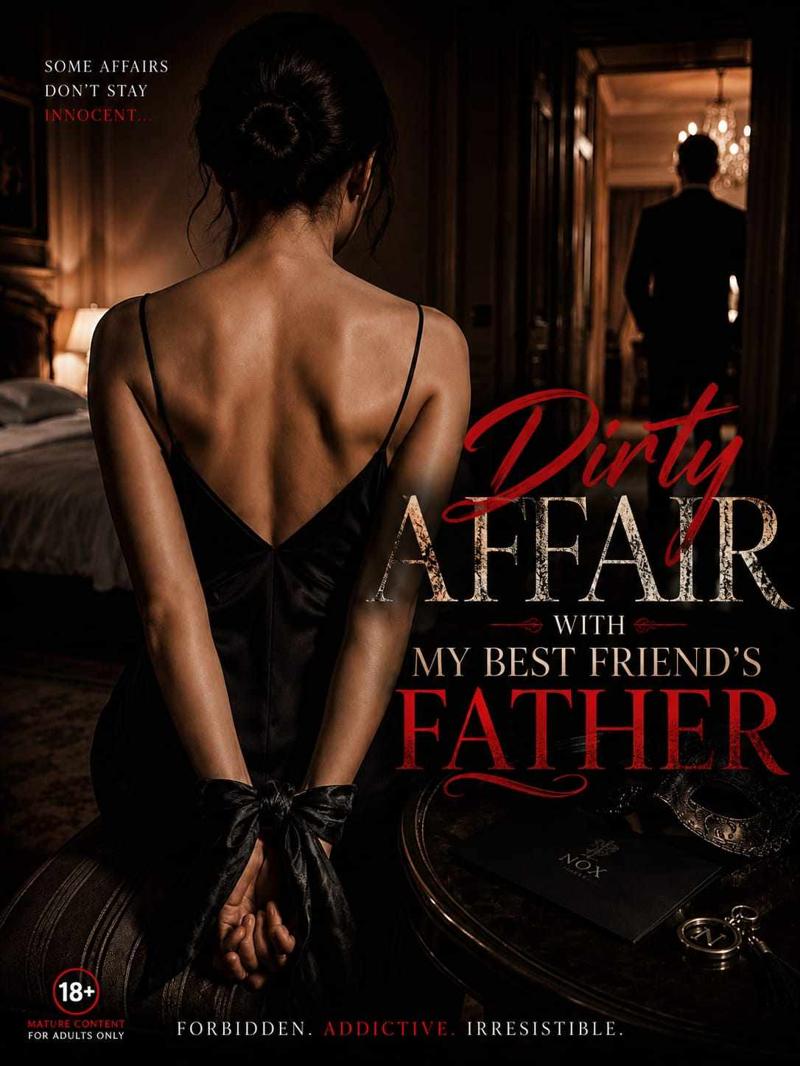 🔞 Dirty Affair with My Best Friend’s Father ❤️🔥