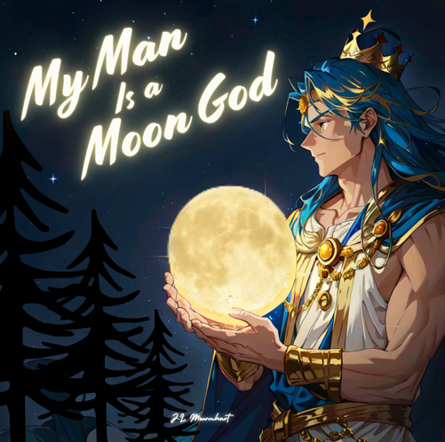 My man is a Moon God