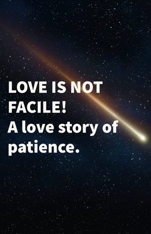 LOVE IS NOT FACILE!