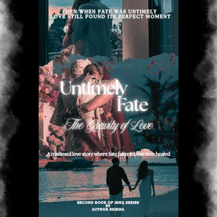 Untimely Fate- The Gravity of Love (Ishq#2)
