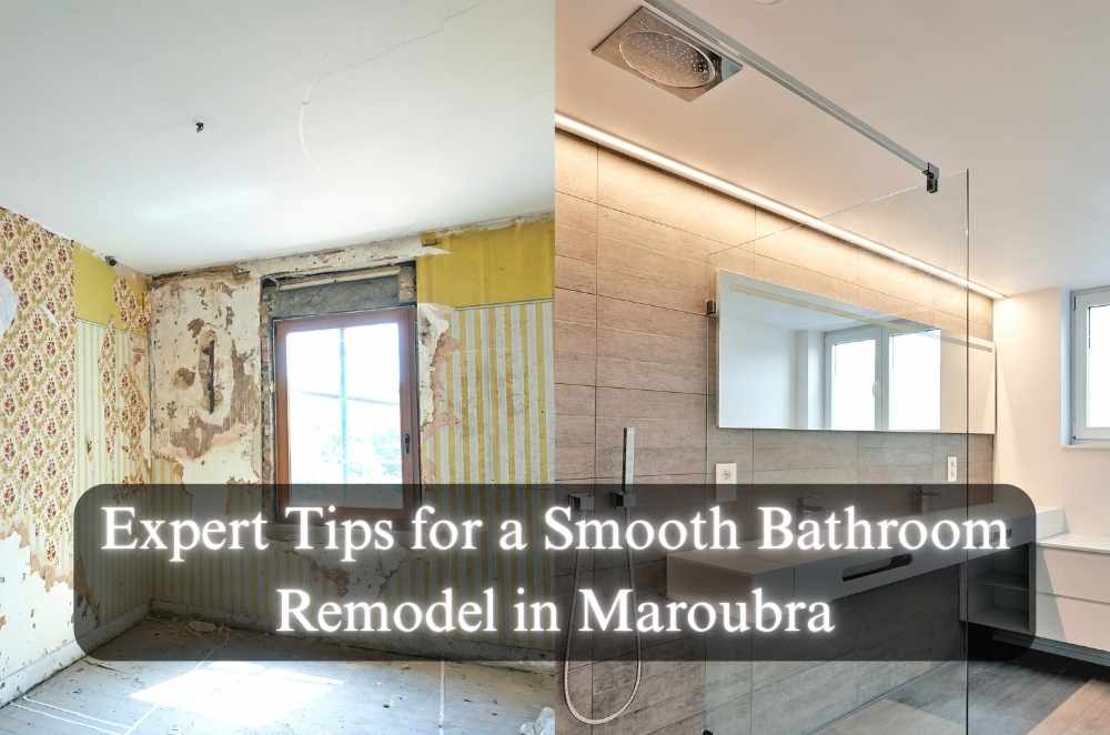 Expert Tips for a Smooth Bathroom Remodel in Maroubra