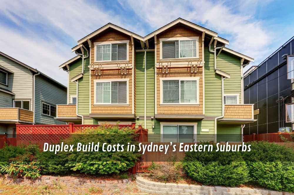 Duplex Build Costs in Sydney’s Eastern Suburbs