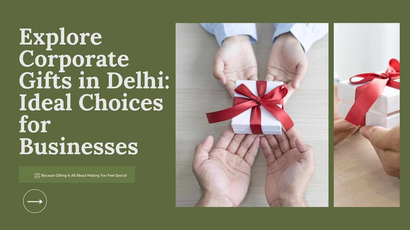 Explore Corporate Gifts in Delhi: Ideal Choices for Businesses